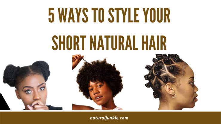 how to style short natural hair at home – Natural Junkie